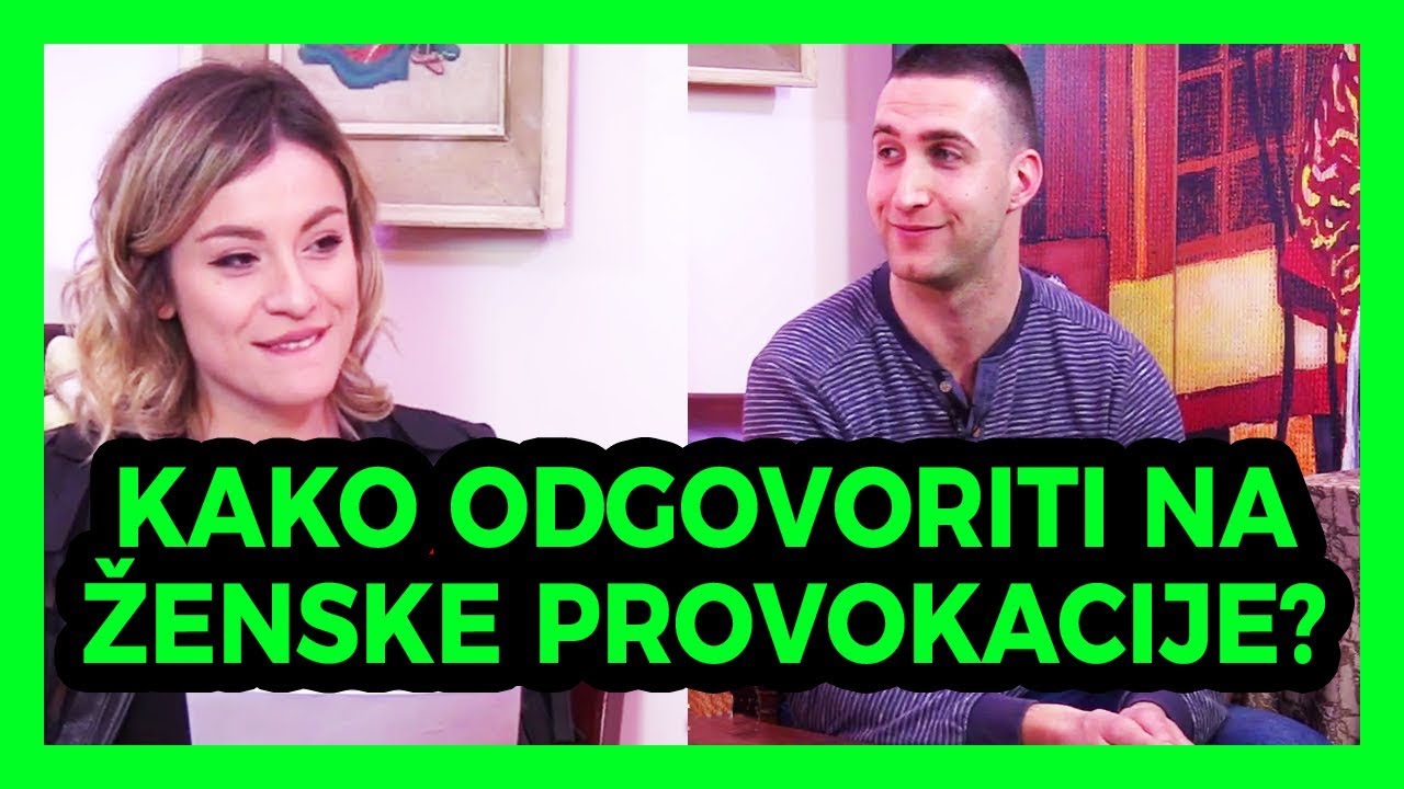 Kako odgovoriti na zenske provokacije?