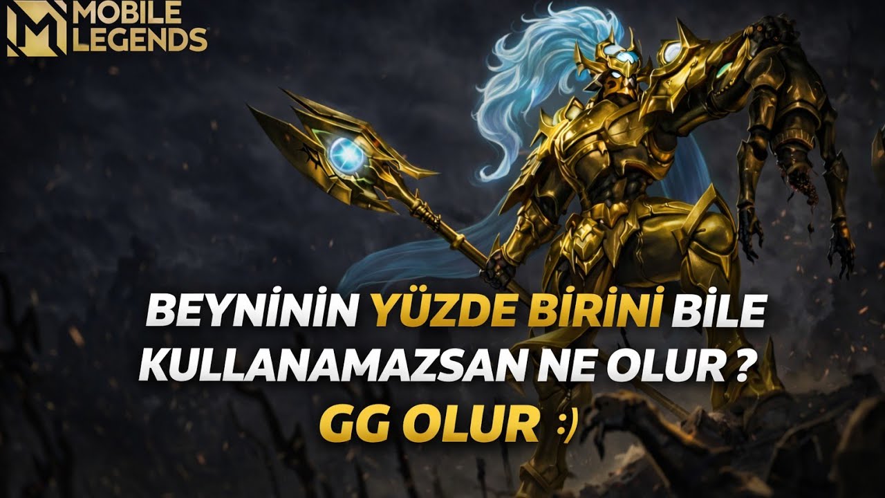 BEYNİNİZİN YÜZDE BİRİNİ BİLE KULLANAMAZSANIZ NE OLUR ( GG OLUR) / MOBİLE LEGENDS