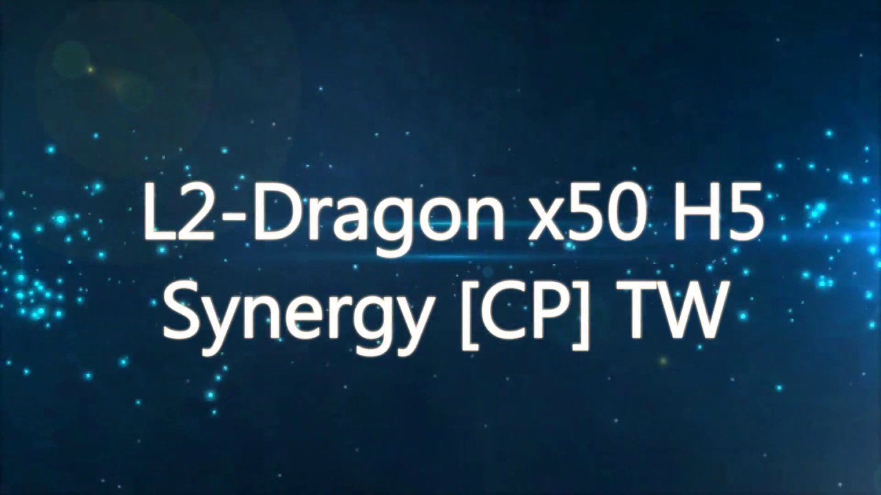 L2-Dragon x50 H5 Territory War 04/03 Synergy [Archer CP]