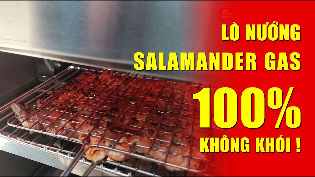 Lò nướng Salamander dùng gas, giải pháp số 1 thay thế than hoa | 100% nướng không khói