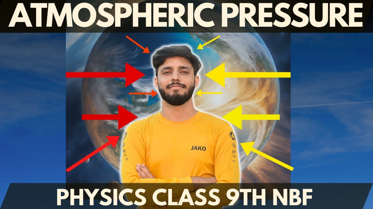 Atmospheric Pressure | Physics Class 9th | Atmospheric Pressure Class 9th Physics NBF New Book | NBF
