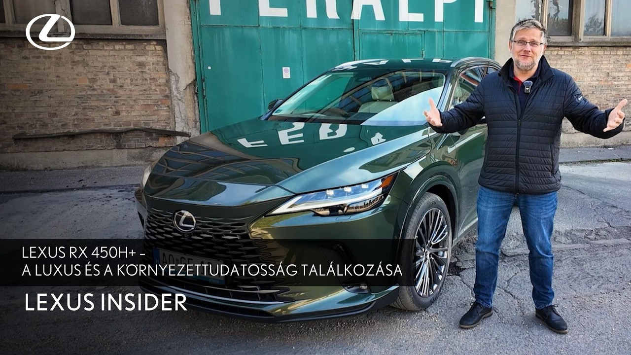Lexus RX 450h+ – a luxus és a környezettudatosság találkozása | Lexus Insider #18