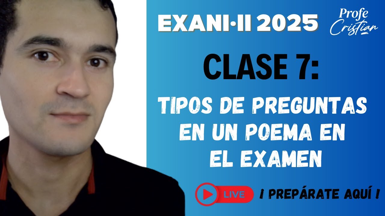 Clase 7: Las preguntas que aparecen en un poema de examen / Comprensión lectora | Exani II 2025