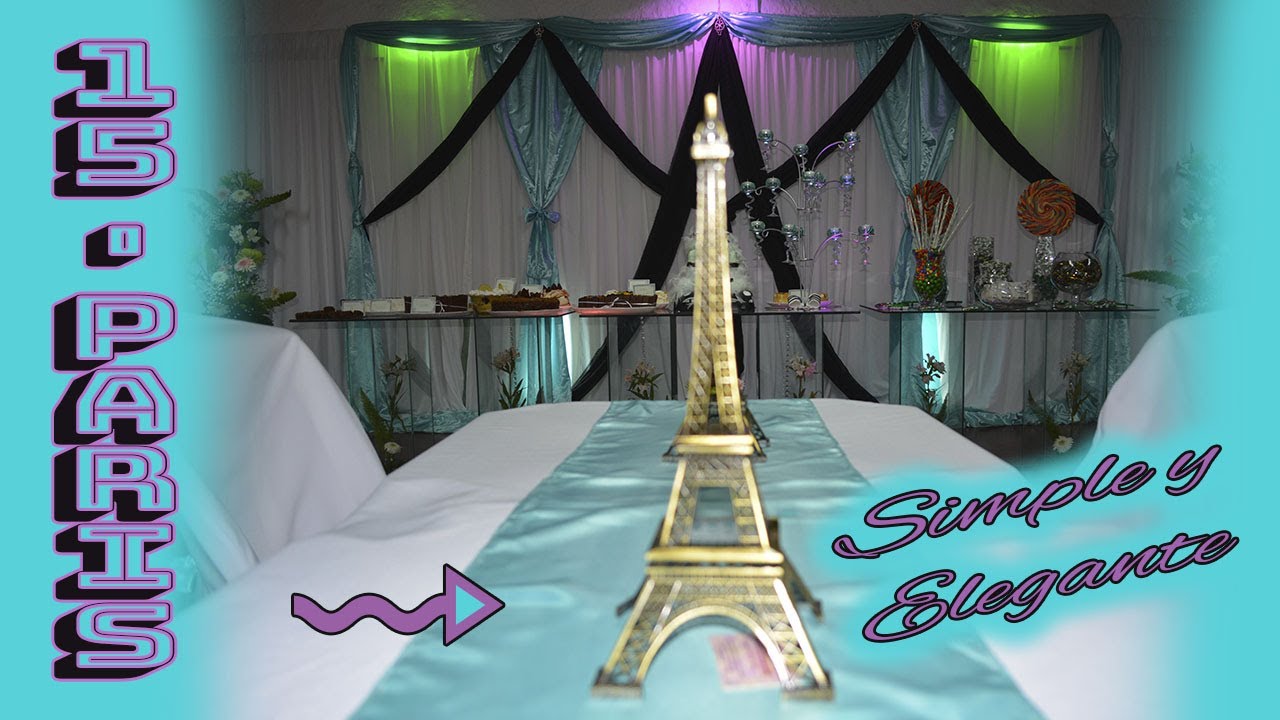 15 años TEMÁTICA PARIS, decoracíón y ambientación de fiesta