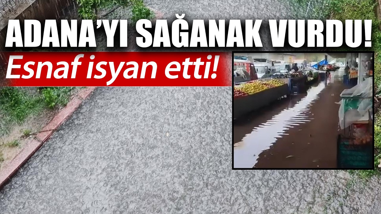 Meteoroloji Uyarmıştı, Adana'da Sağanak Yağış Etkili Oldu