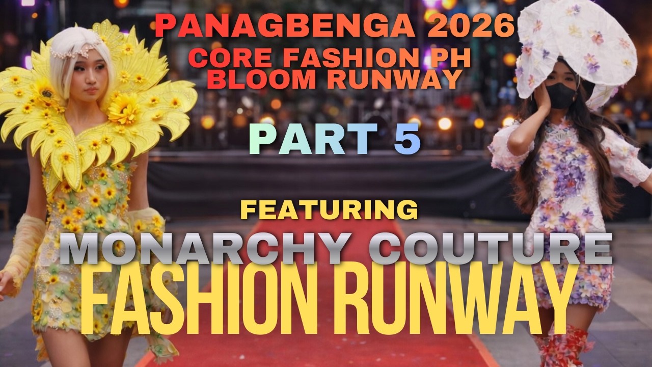 CORE Fashion PH представляет показ Bloom Runway: ЧАСТЬ 5 - Monarchy Couture Panagbenga 2026