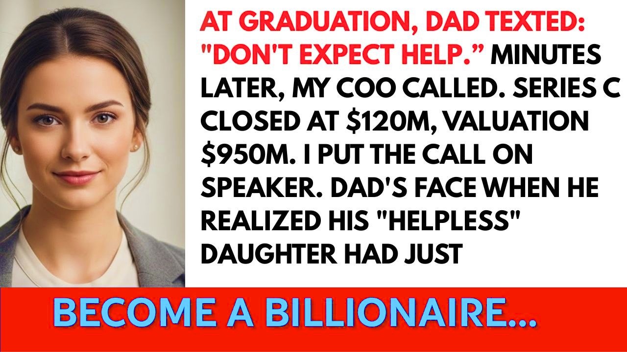 At Graduation, Dad Texted 'Don't Expect Help' — Then My Investor Called About the Funding