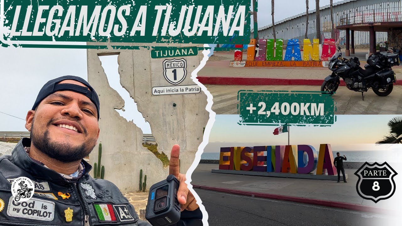 LLEGAMOS A TIJUANA +2400 KM RECORRIDOS (Gdl-TJ-Ensenada) ¡Comienza la Ruta 1! Pt. 8