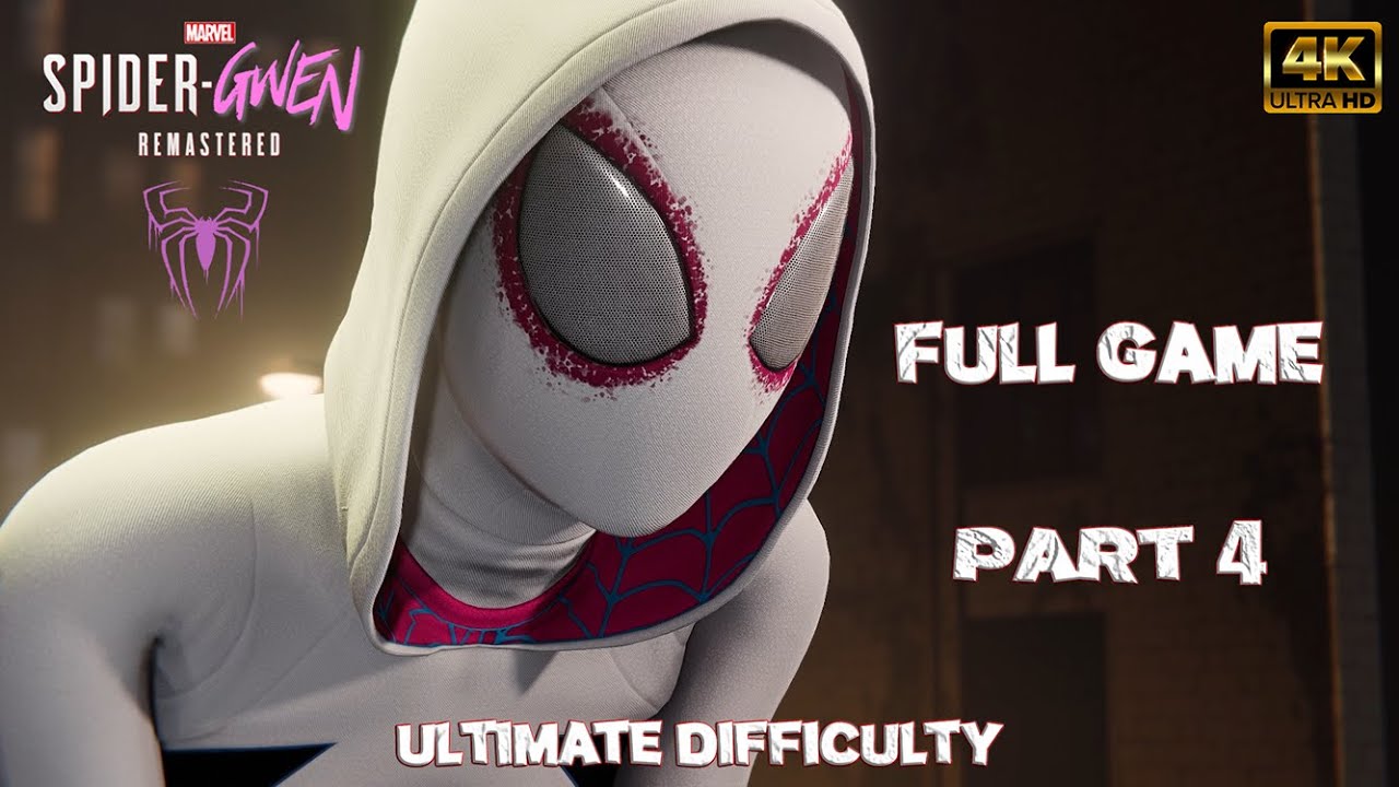 Spider-Gwen Full Game PART 4 Ultimate Difficulty [ MOD Spider-Man PC Remastered ]