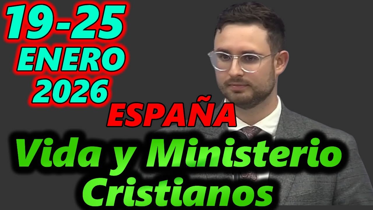 Reunion de entre Semana Vida y Ministerio Cristiano 19 a 25 de ENERO 2026