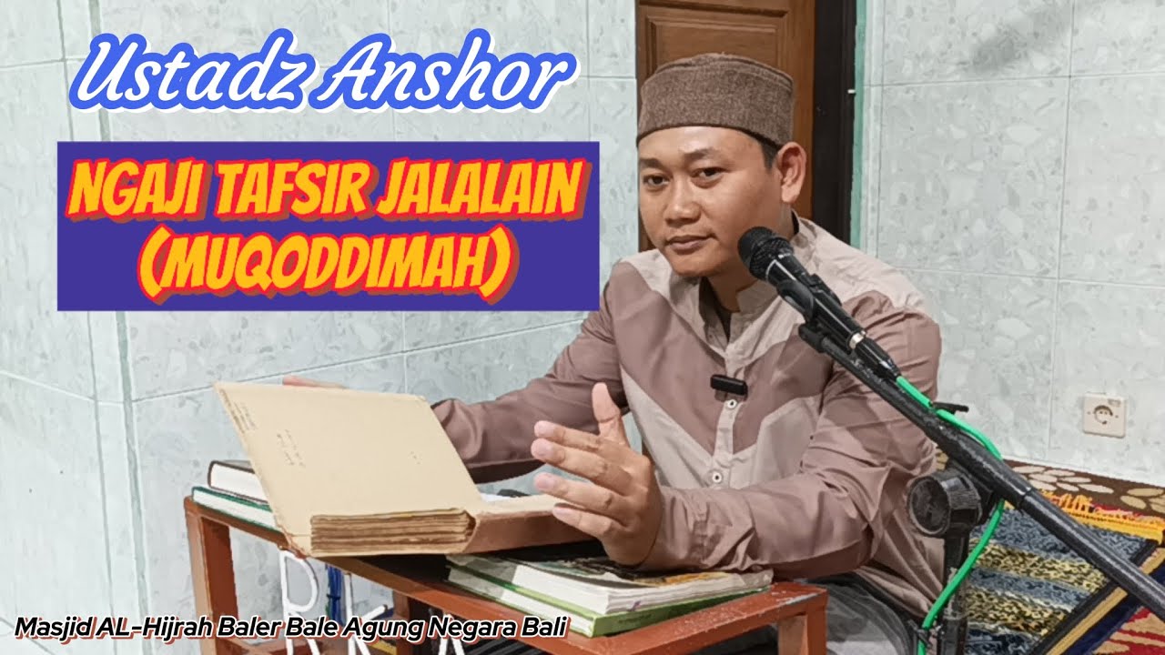 Ustadz Anshor Ngaji Tafsir Jalalain (muqoddimah)