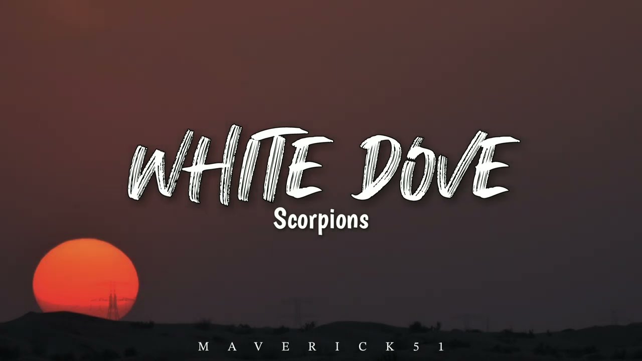Scorpions - White Dove (LYRICS) ♪