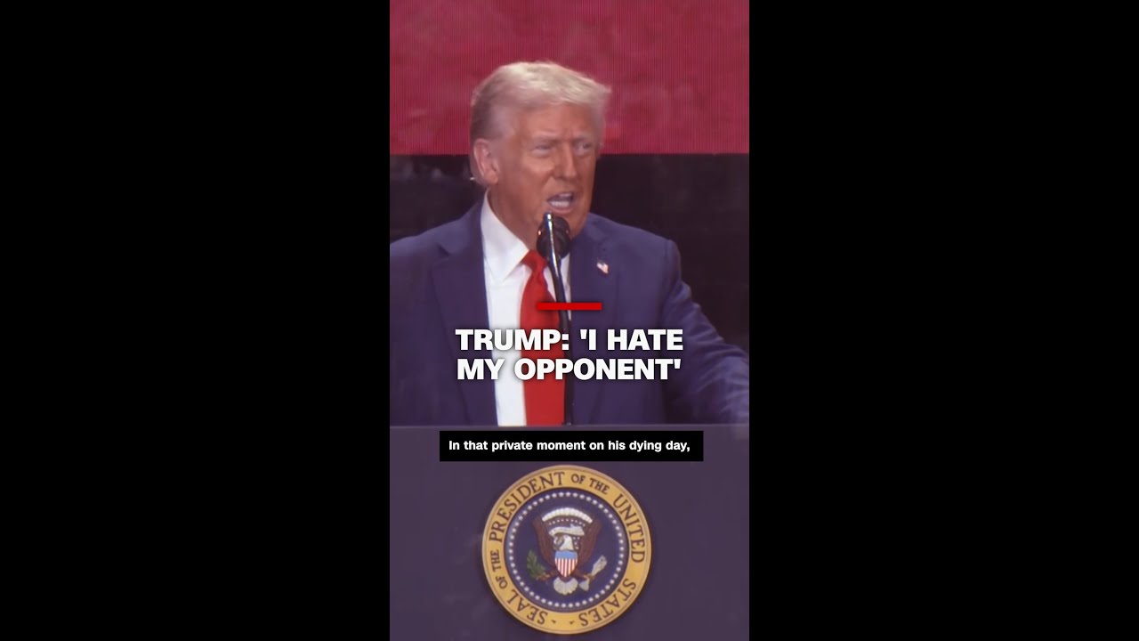 Trump: 'I hate my opponent'