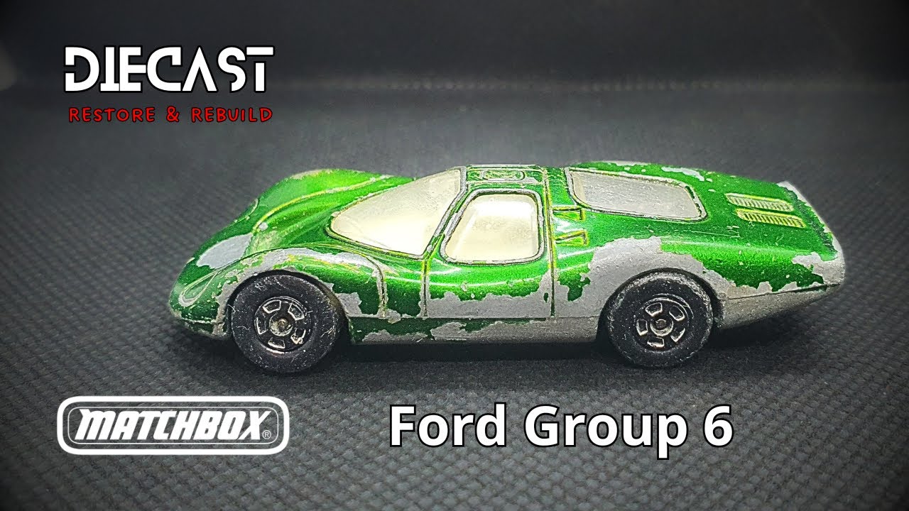Ford Group 6 ‐ Matchbox - Diecast Restore & Rebuild