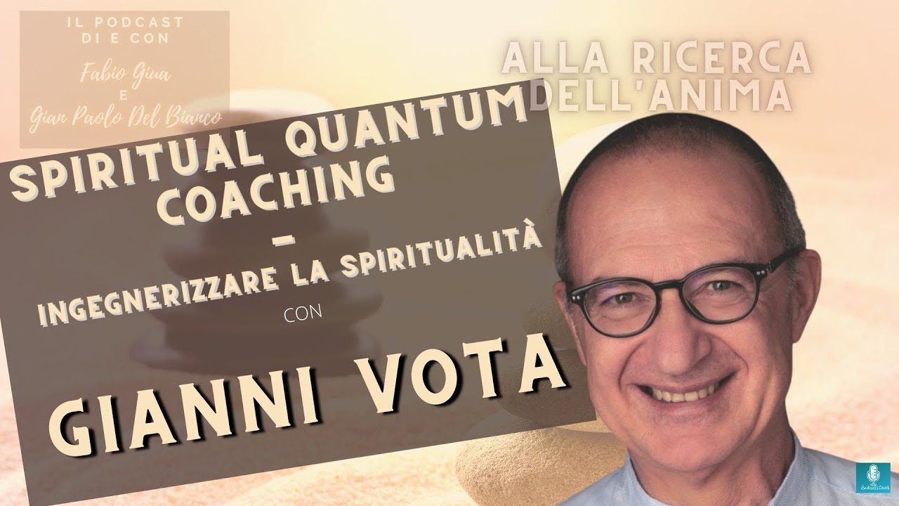 Giovanni Vota - Spiritual Quantum Coaching, ingegnerizzare la spiritualità - S2ep18