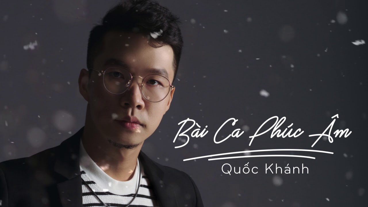 B&Agrave;I CA PH&Uacute;C &Acirc;M || QUỐC KH&Aacute;NH [MV Audio Lyric]