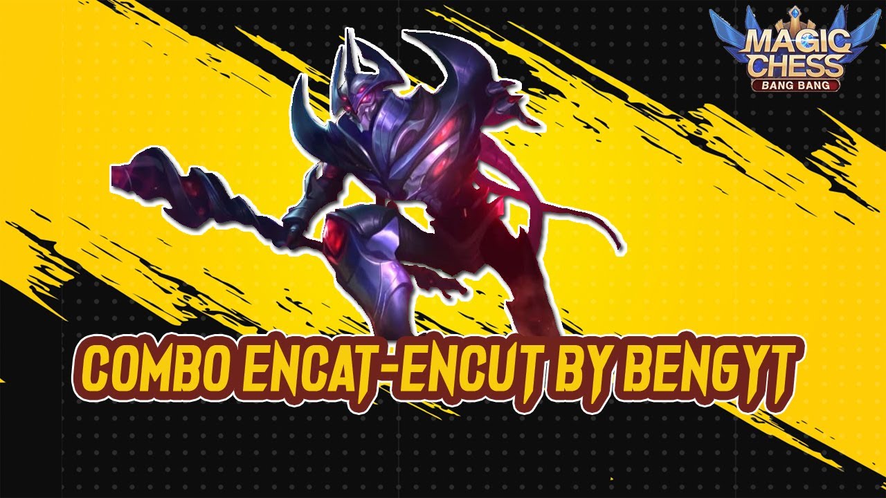COMBO ENCAT ENCUT BY BENGYT -  MAGIC CHESS INDONESIA