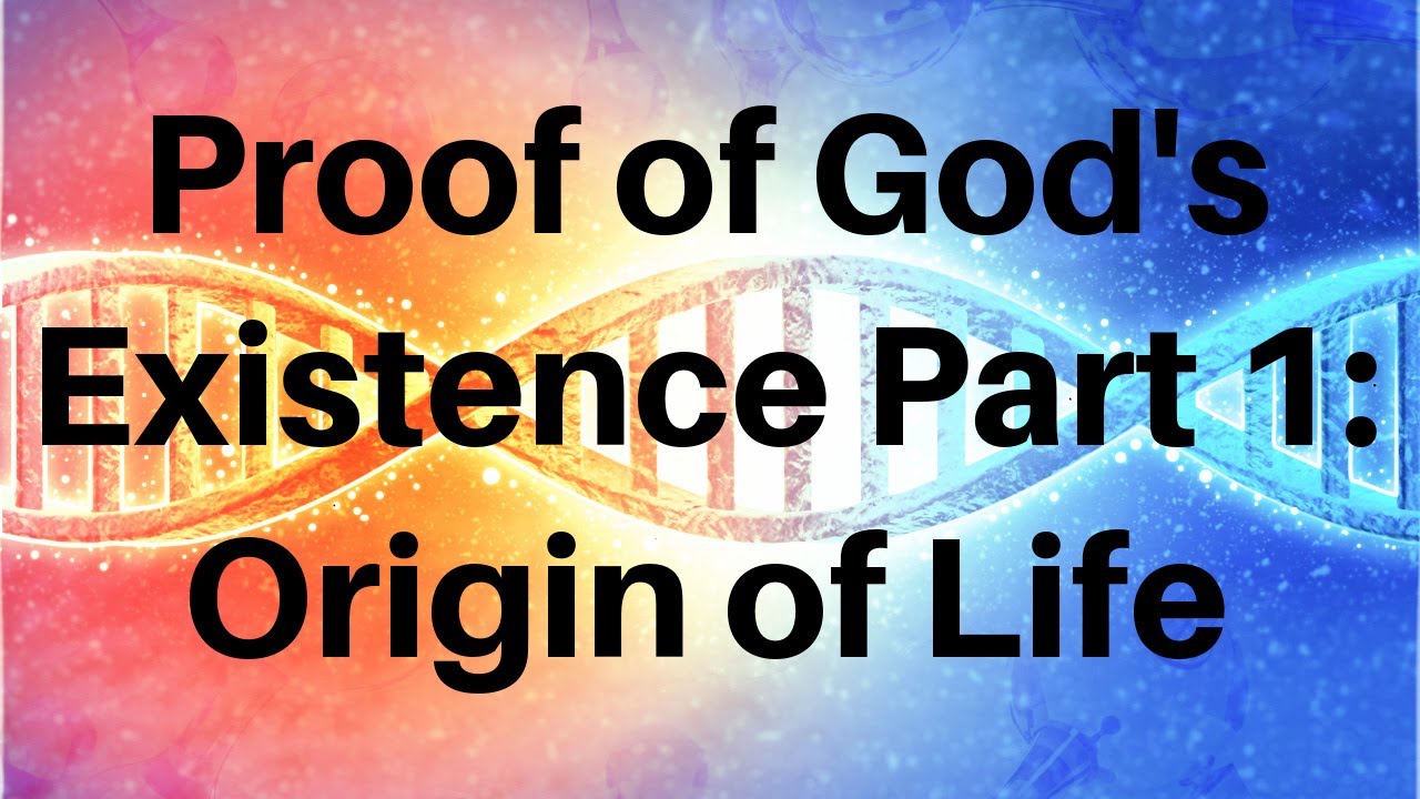 Proof of God's Existence Part 1: Origin of Life