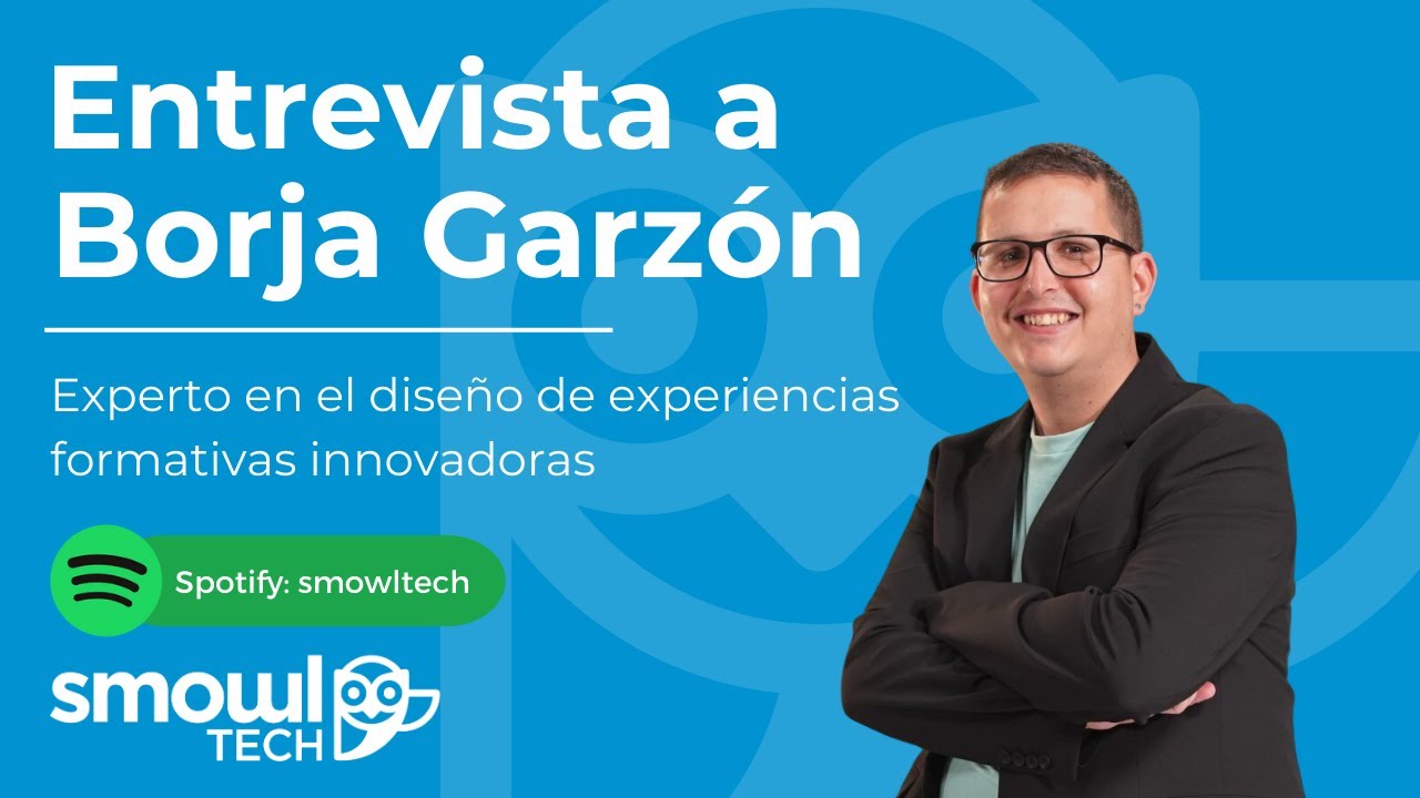 Hablamos con Borja Garzón sobre la personalización de la educación  | Smowltech Podcast