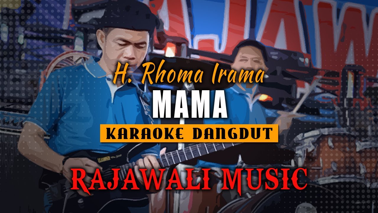 MAMA (karaoke) H. RHOMA IRAMA || RAJAWALI  MUSIC PALEMBANG