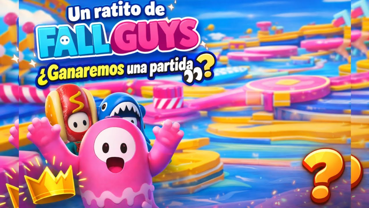 Un ratito de Fall Guys, ganaremos una partida?!🔥👀