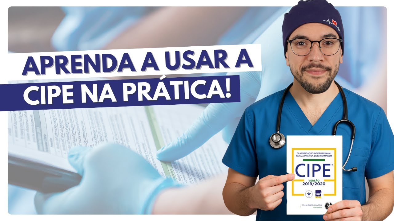 COMO USAR A CIPE? (Diagnósticos, Resultados e Intervenções de Enfermagem) (Atualizado 2025)