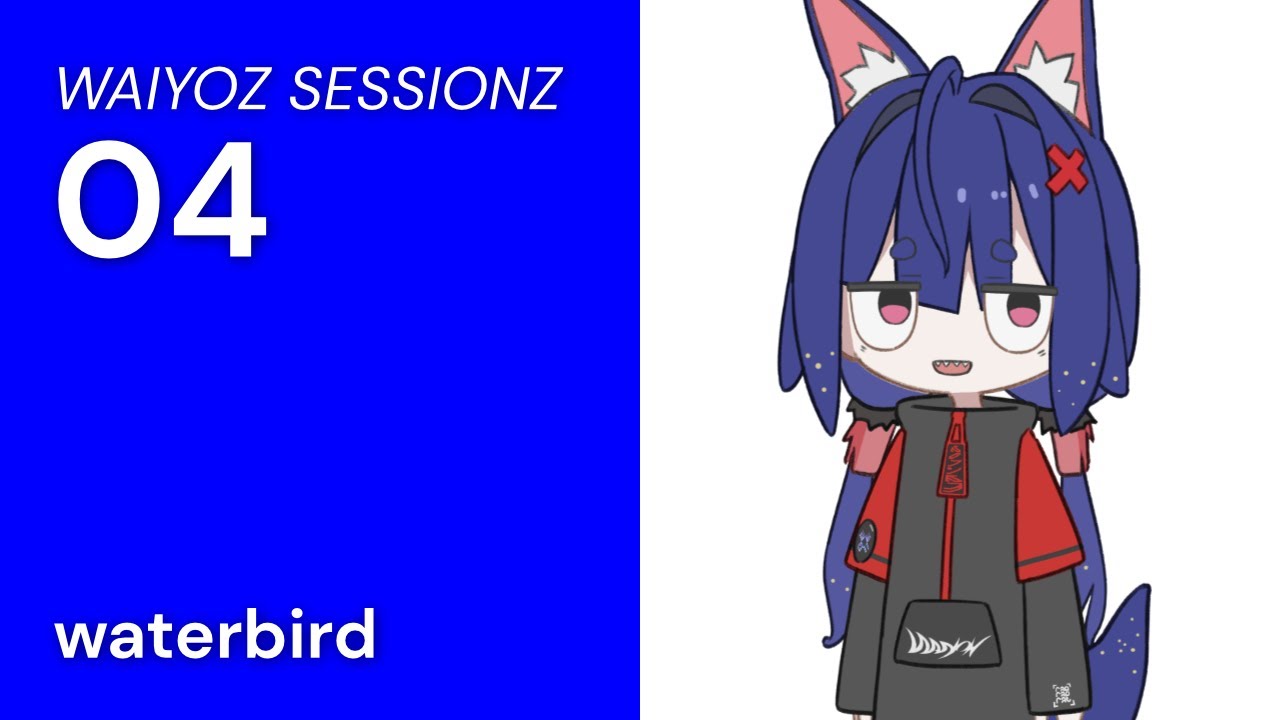 WAIYOZ SESSIONZ 04 - waterbird