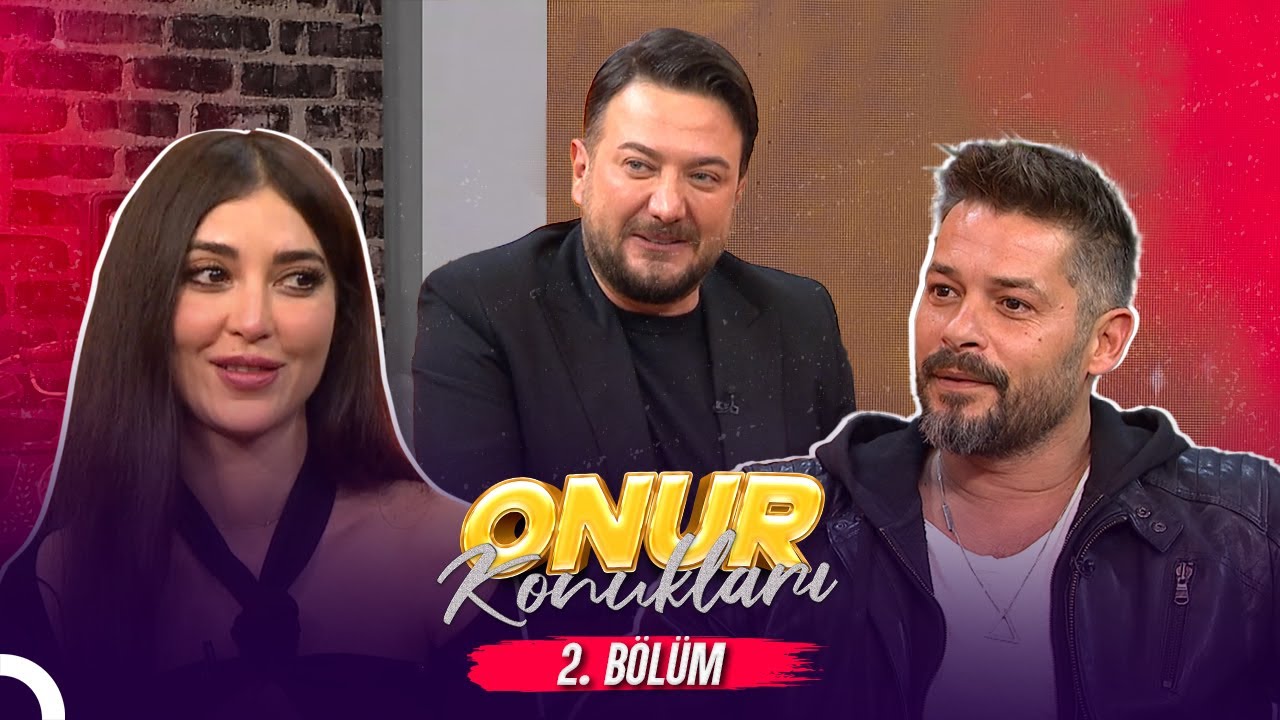 Onur Konukları 2. Bölüm w/ Melike Yalova & Anıl İlter
