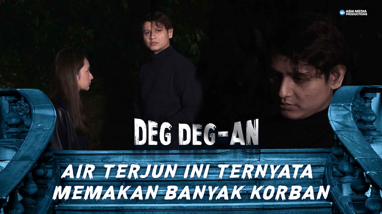 DEGDEGAN seg 1 - SERAM! AIR TERJUN INI TERNYATA MEMAKAN BANYAK KORBAN!