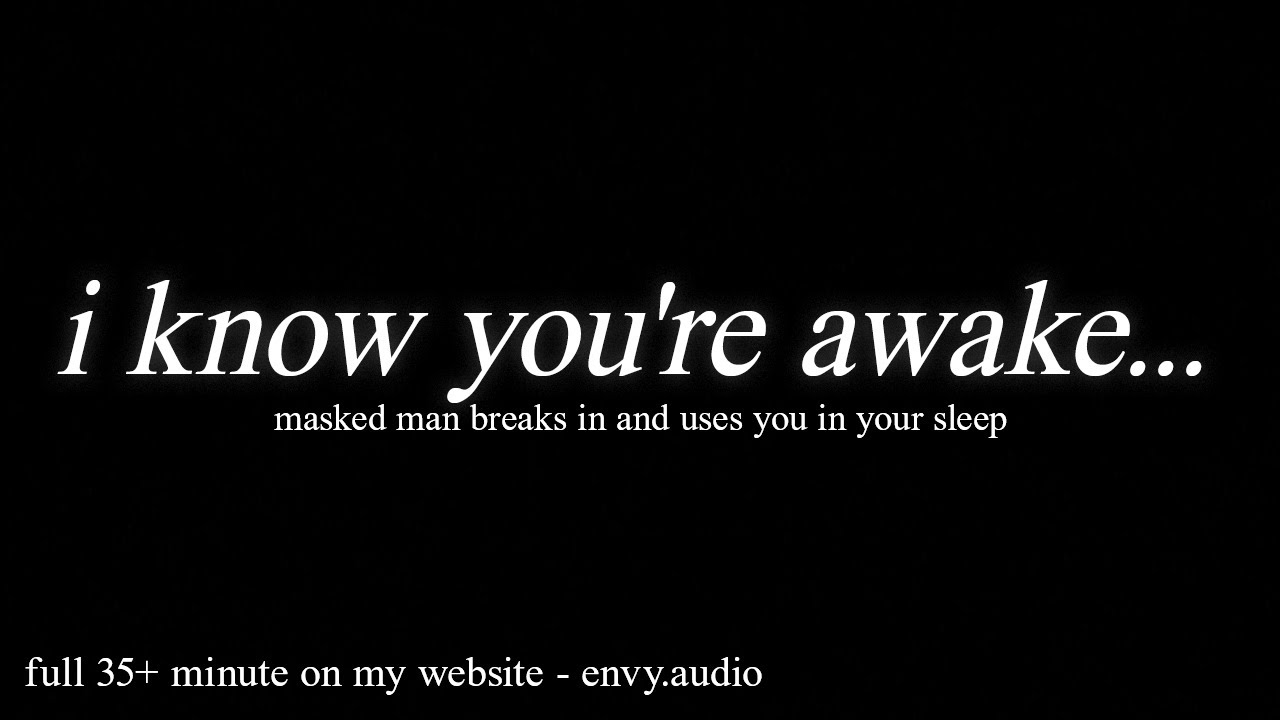 masked man uses you while you sleep…