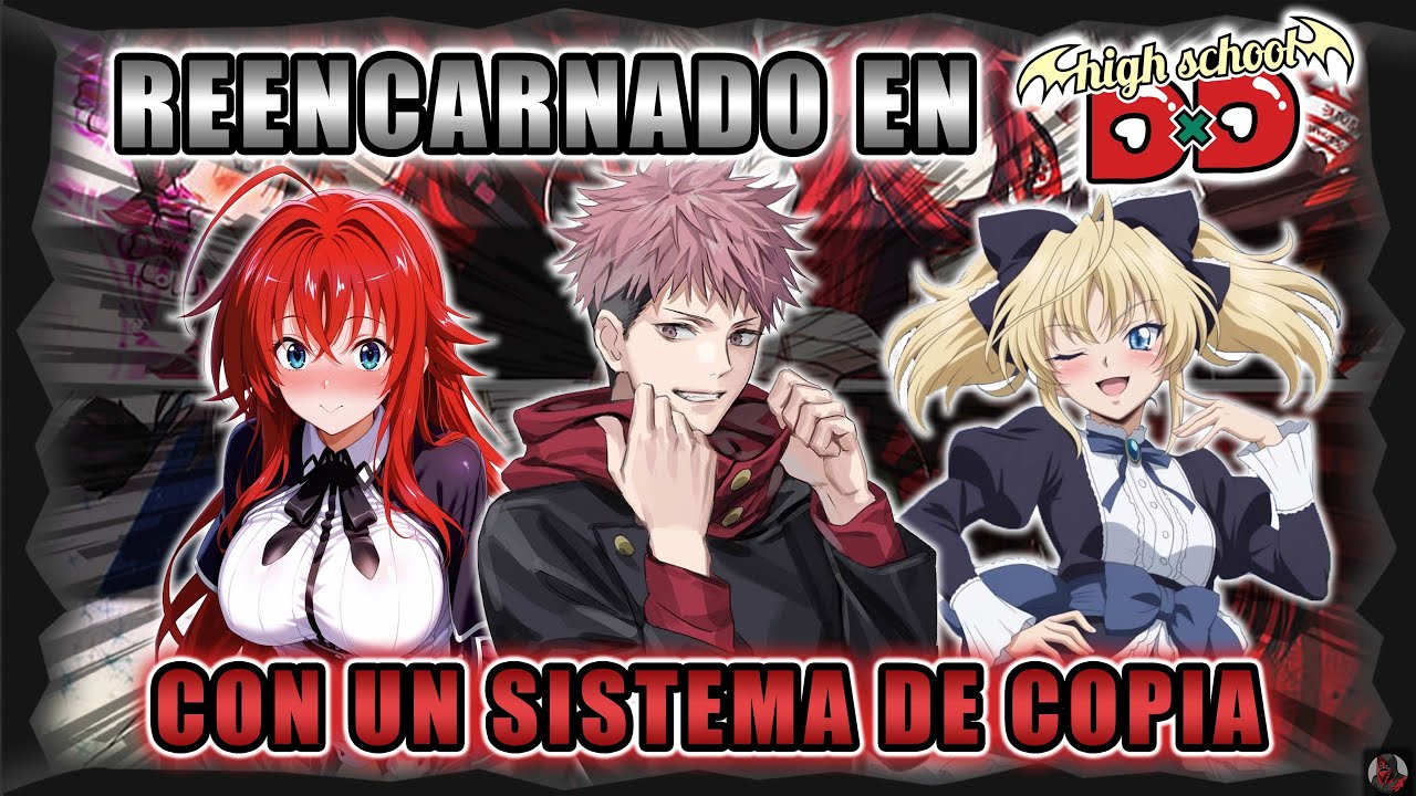 Reencarnado En High School DxD Con Un Sistema De Copia | Parte 3