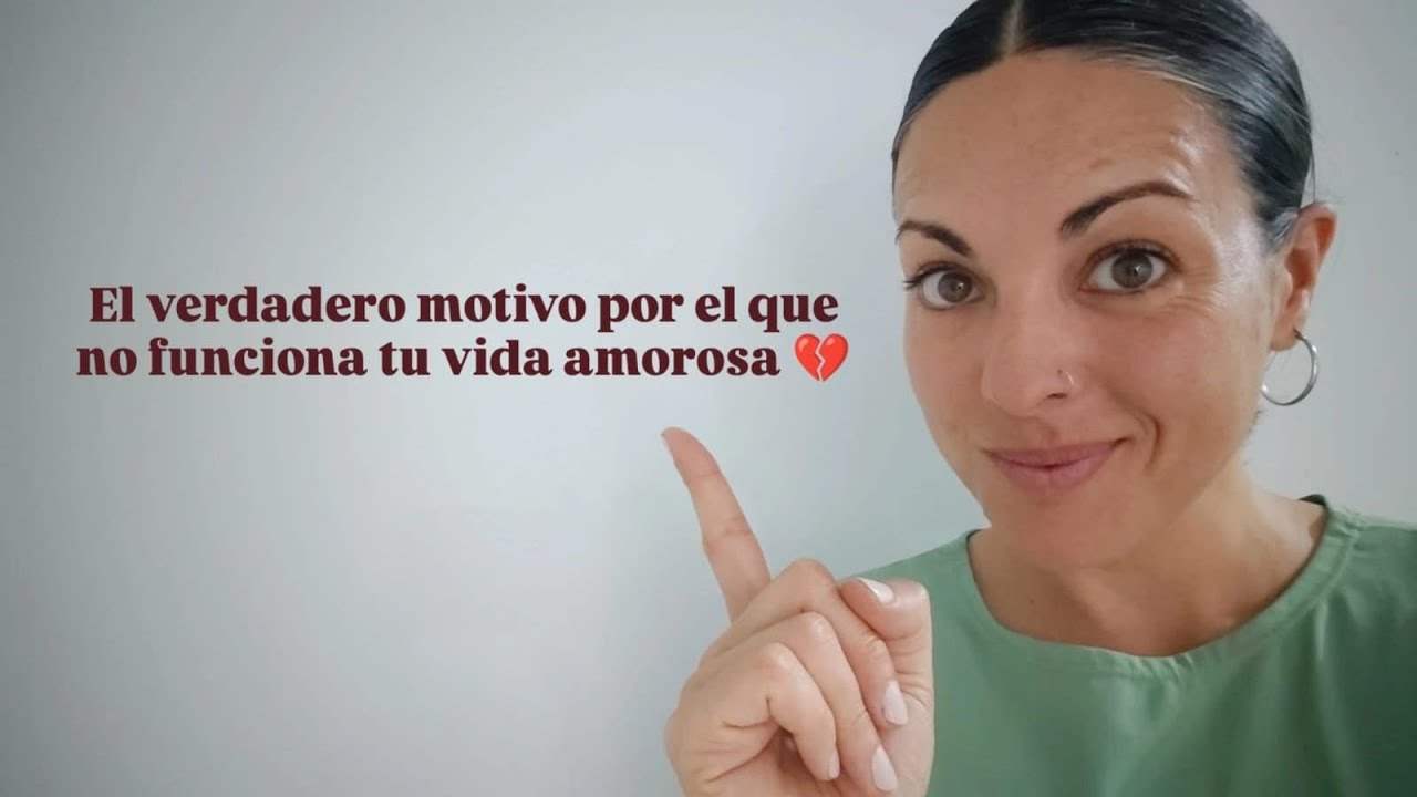 El verdadero motivo por el que no funciona tu vida amorosa