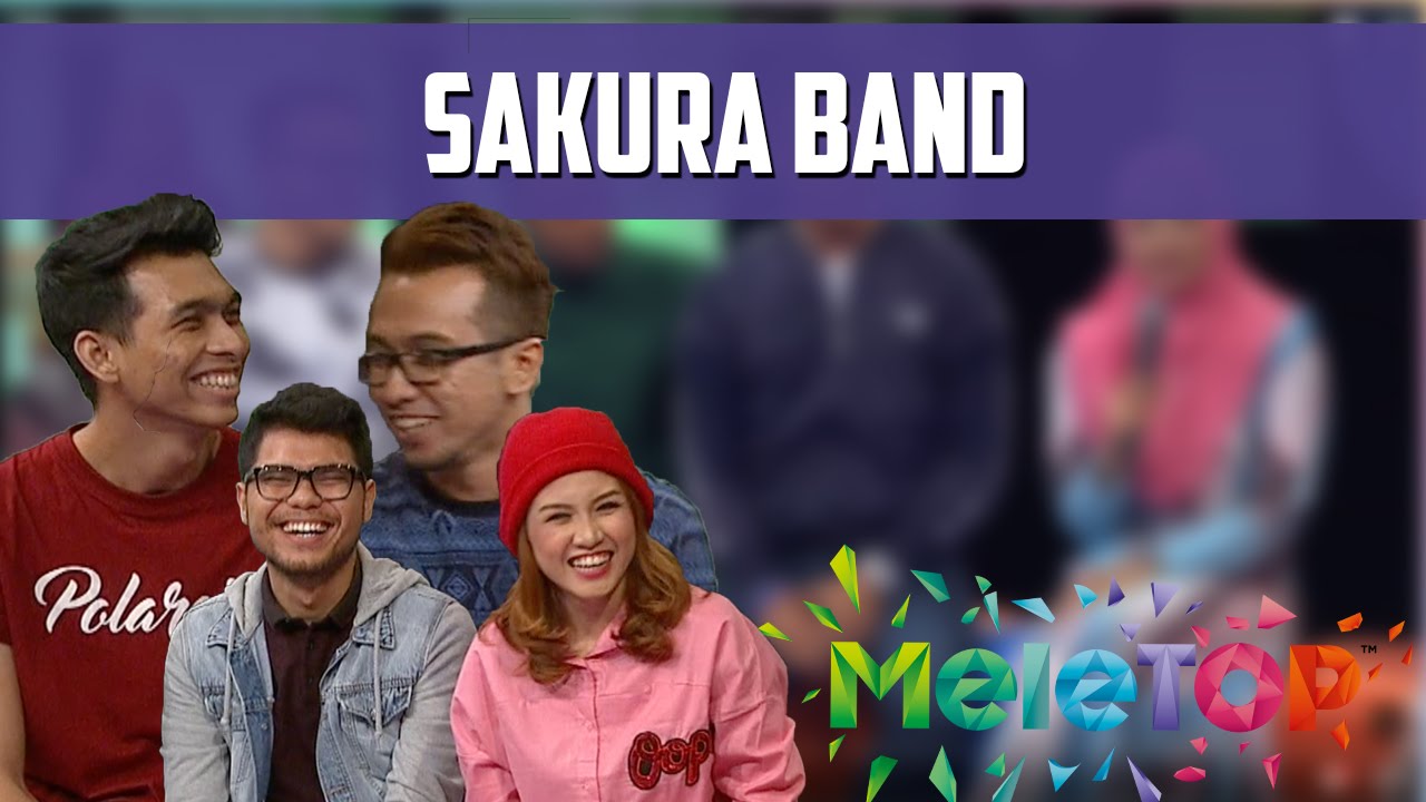 MeleTOP: Sakura Band Dah Ditubuhkan Sejak 2012 Ep196 [16.8.2016]