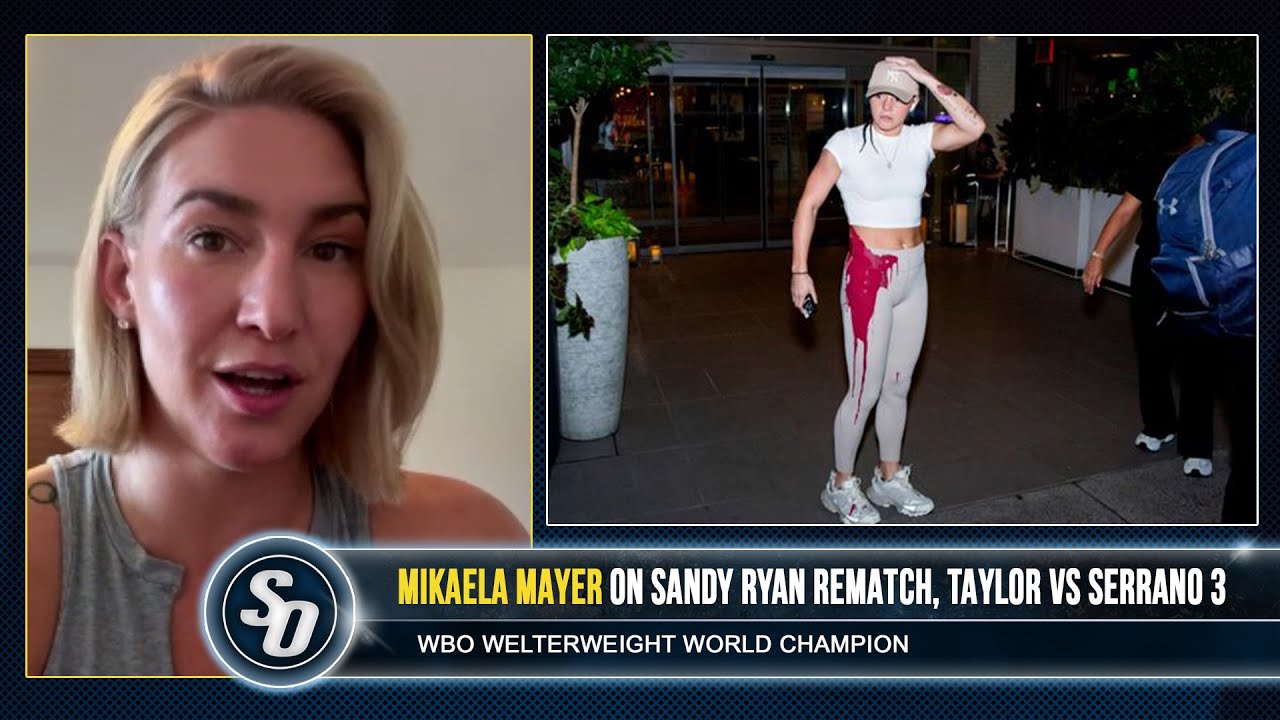 'GET YOUR S*** TOGETHER!' - Mikaela Mayer BRUTAL on Sandy Ryan, talks Taylor vs Serrano 3