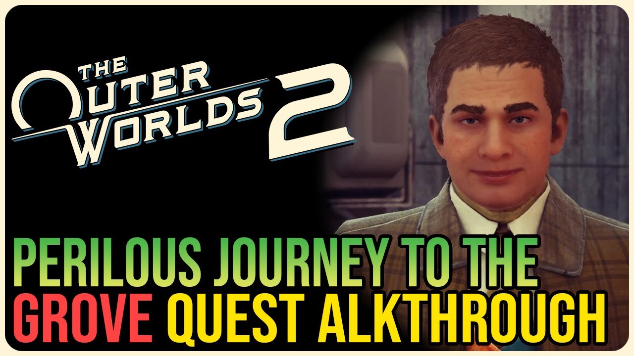 Perilous Journey to the Grove &ndash; The Outer Worlds 2