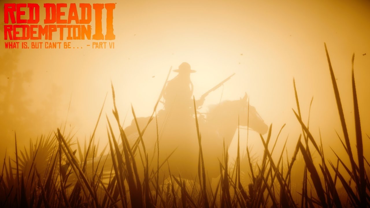 WHAT IS, BUT CAN'T BE . . .  - Red Dead Redemption 2 | Part VI