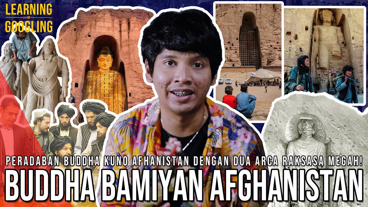 Peradaban Buddha Kuno Megah Di Afghanistan! Dihancurkan Taliban! Sekarang Dijaga? | LearningGoogling