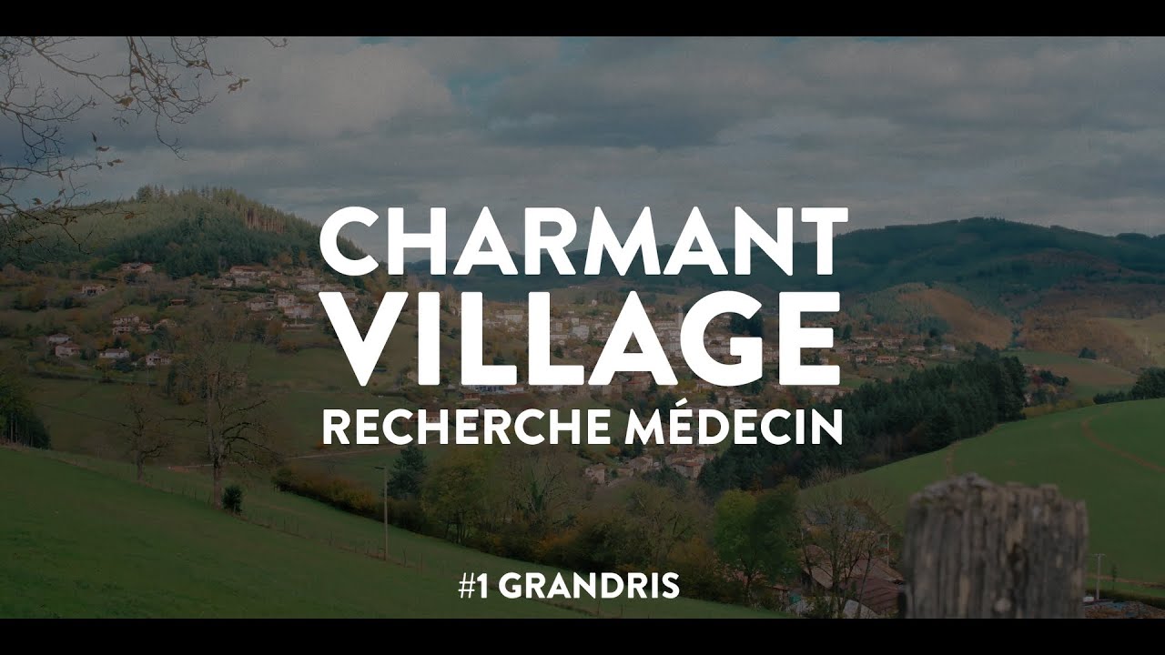 Grandris : charmant village recherche médecin...
