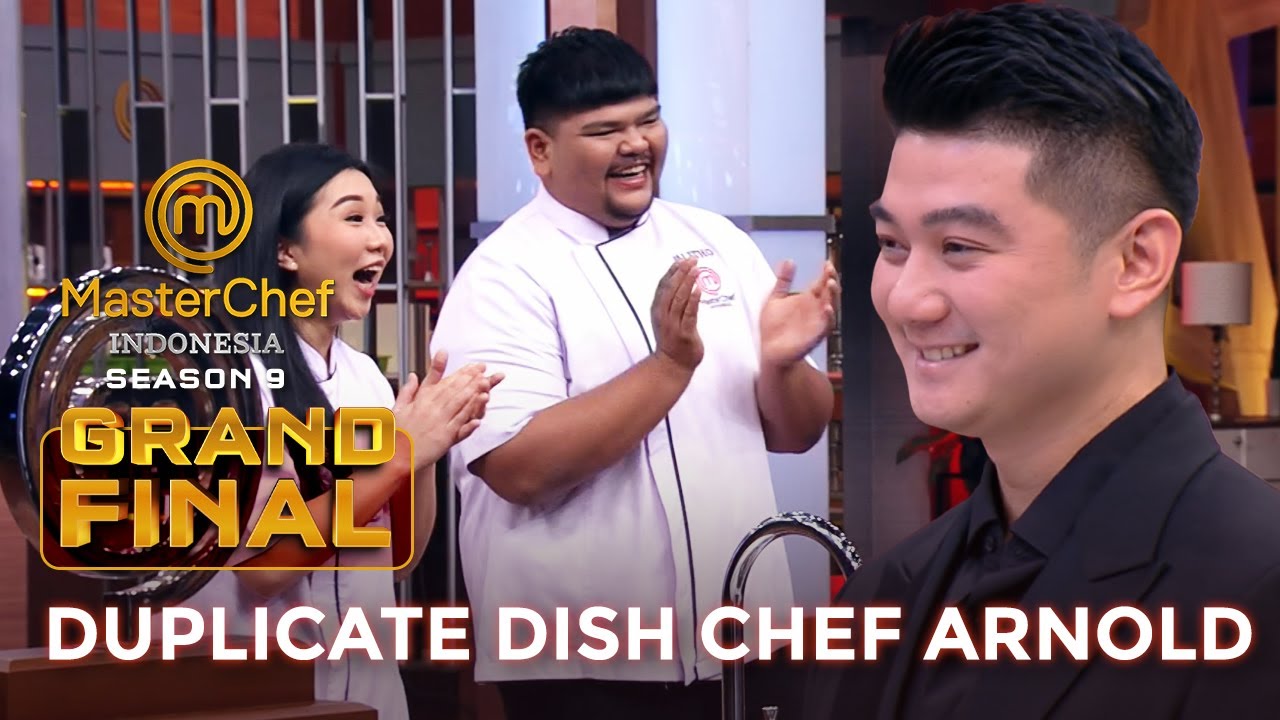 WOW! DUPLICATE DISH CHEF ARNOLD | GRAND FINAL | MASTERCHEF INDONESIA