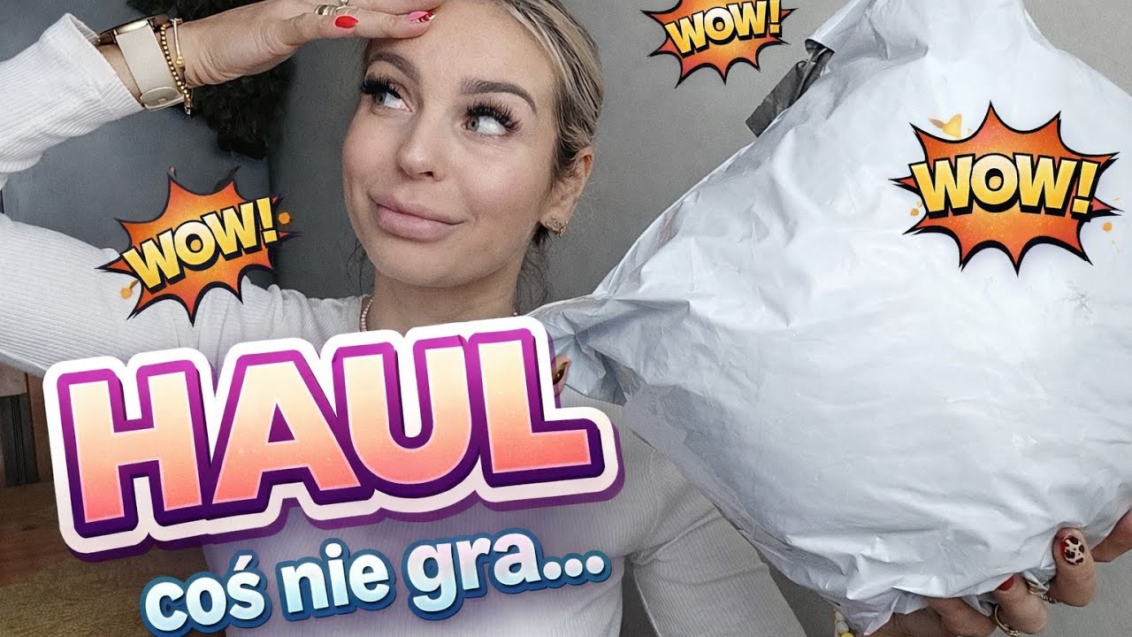 UNBOXING - MIAŁO BYĆ WOW - HAUL Z NOWOSCIAMI