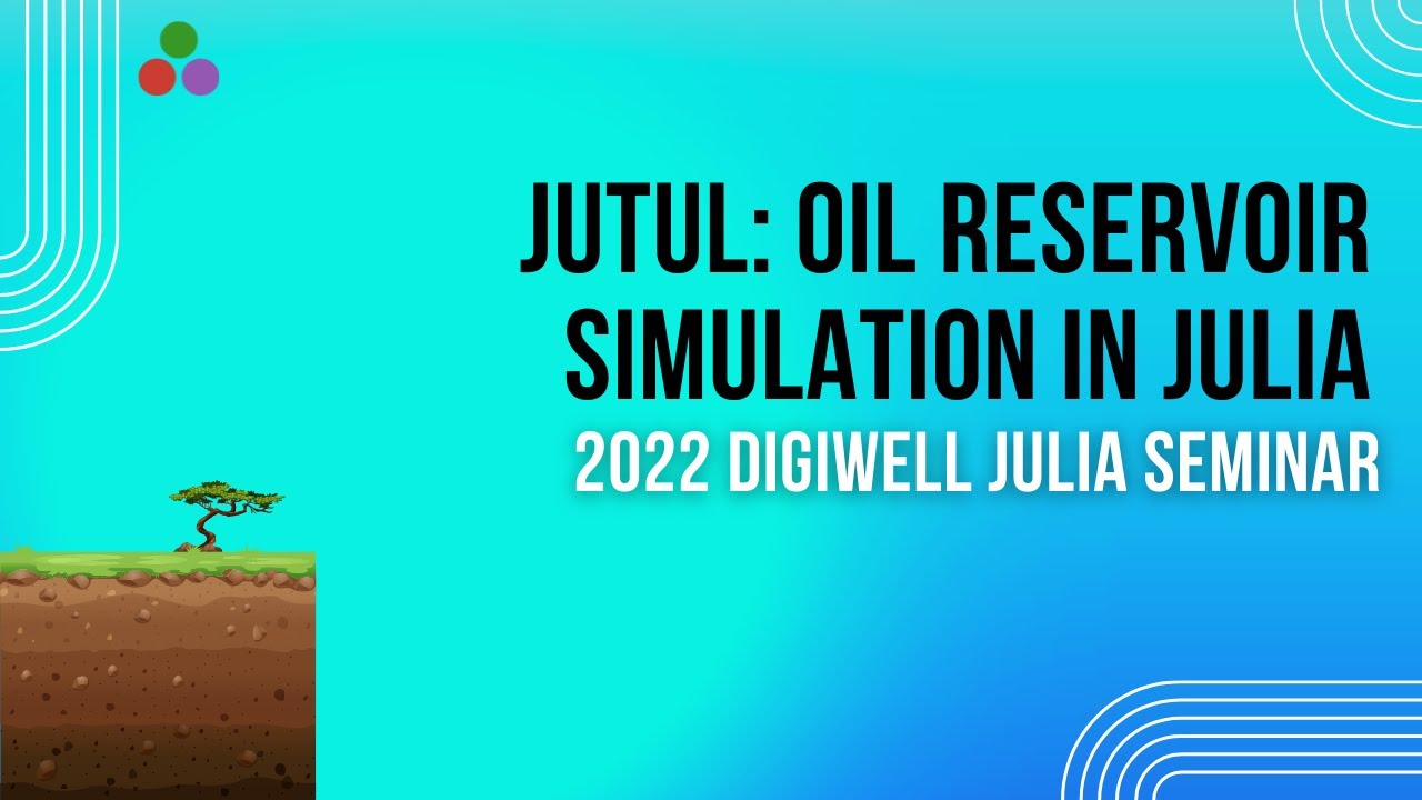 Jutul: Oil reservoir simulation in Julia | The 1st DigiWell Julia Seminar 2022