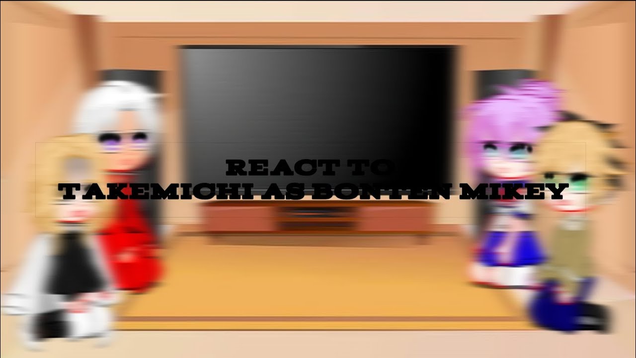 Tokyo Revengers react to Takemichi as Bonten Mikey || 1/2 || Made by:Maki_Osamui