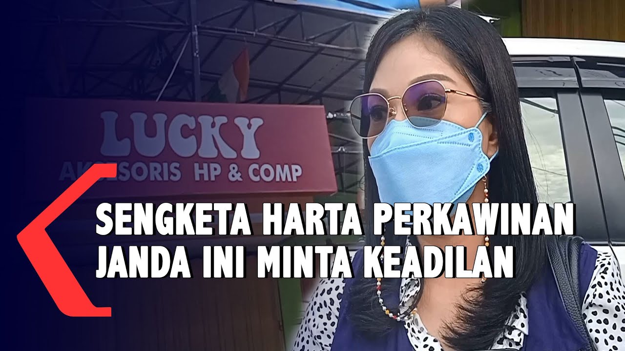 Sengketa Harta Perkawinan Janda ini Minta Keadilan Hakim