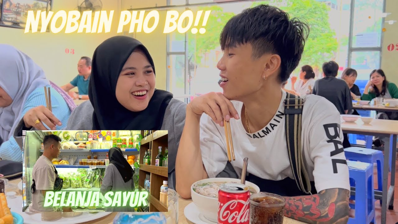 AJAK MAK TUM MAKAN PHO BO!! SEKALIAN BELANJA SAYUR DI VIETNAM || VLOG AT VIETNAM
