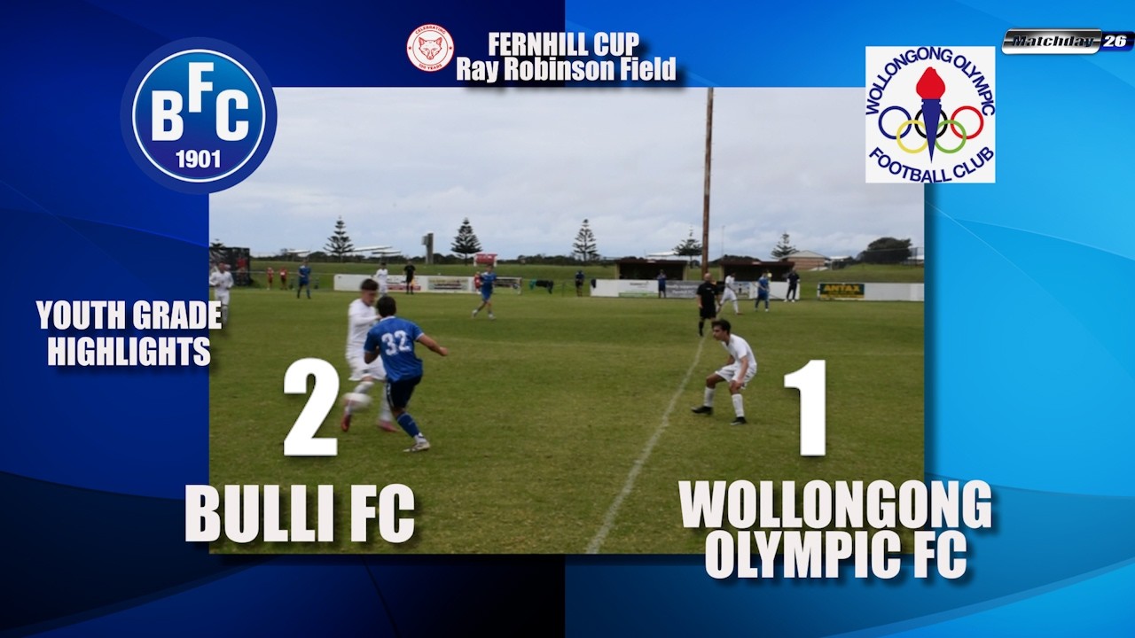 Matchday 26 HIGHLIGHTS Bulli FC vs Wollongong Olympic FC Fernhill Youth Cup