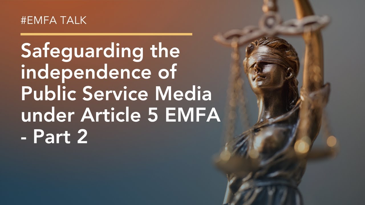 Safeguarding the independence of Public Service Media under Article 5 EMFA - Part 2