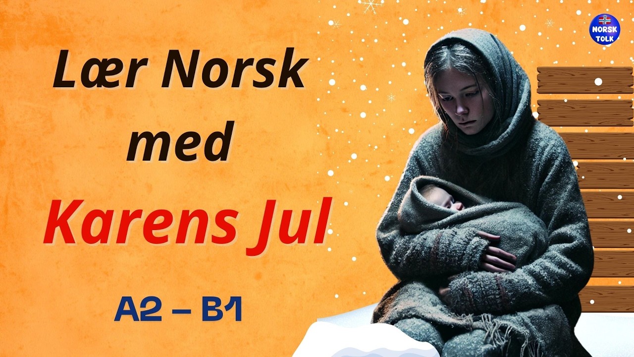 Lær Norsk med 'Karens Jul' | En Rørende Fortelling for Språklæring på A2-B1 Nivå