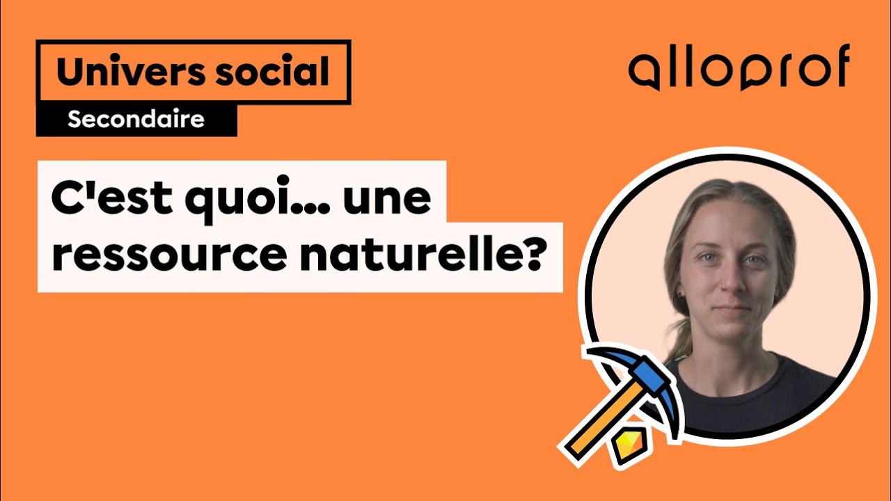 C&rsquo;est quoi&hellip; une ressource naturelle? | Univers social | Alloprof