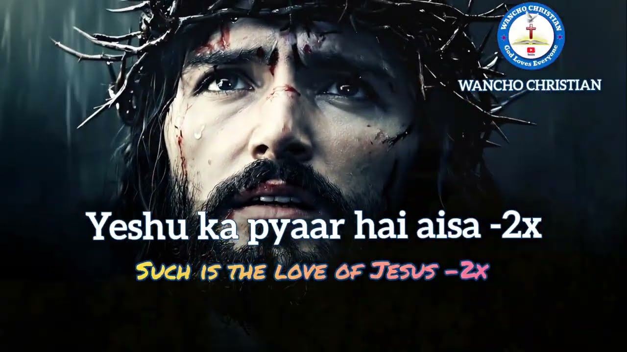 Yeshu Ka Pyar Hai Aisa | Hindi Gospel Song 2026 | WANCHO CHRISTIAN