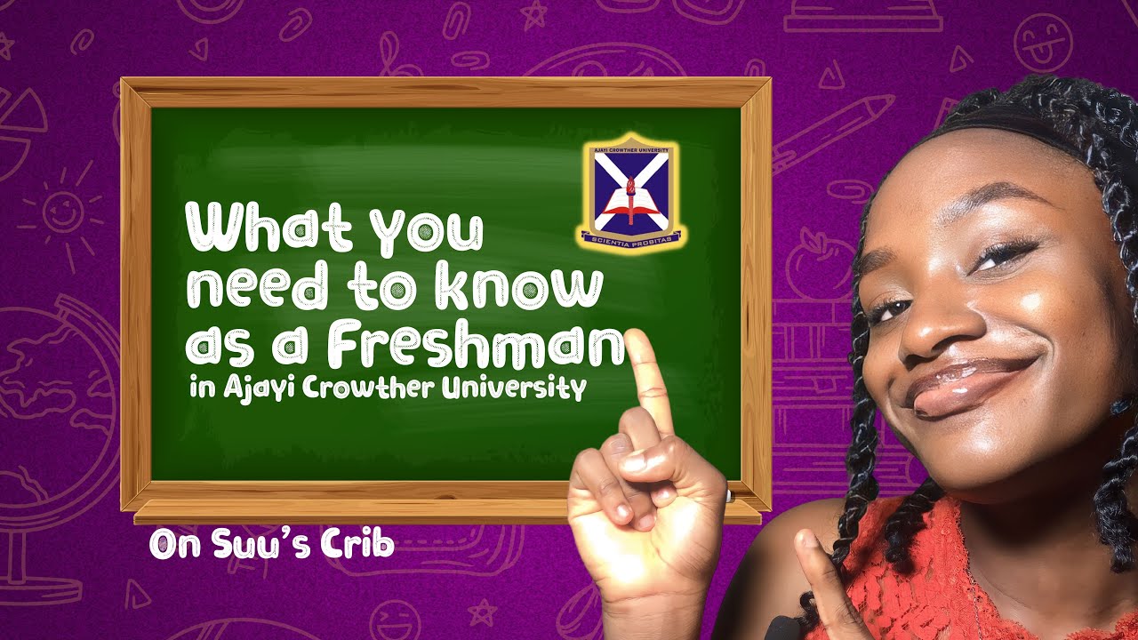 AJAYI CROWTHER UNIVERSITY: Things to know | What to bring as a freshman on resumption | Suu’s Crib